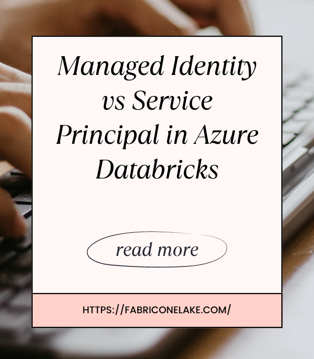 Managed Identity vs Service Principal in Azure Databricks Which is Best for You